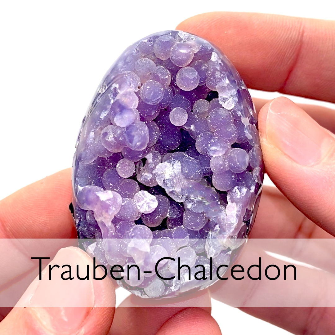 Anwendung und Wirkung von Trauben-Chalcedon – auch (fälschlich) Trauben-Achat (Grape Agate) genannt